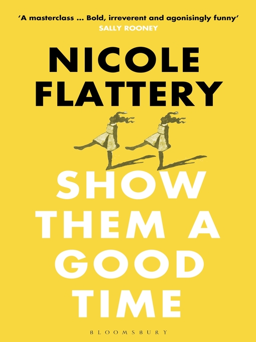 Title details for Show Them a Good Time by Nicole Flattery - Available